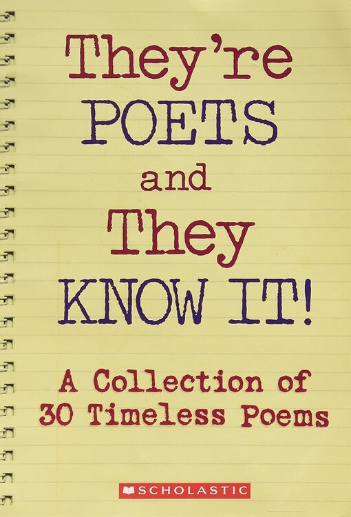 They're Poets and They Know It! A Collection of 30 Timeless Poems
