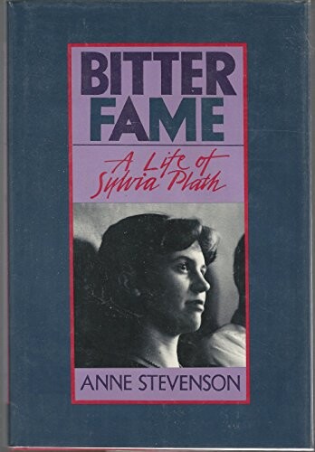 Bitter fame :a life of Sylvia Plath