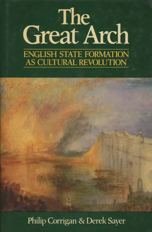 The great arch :English state formation as cultural revolution