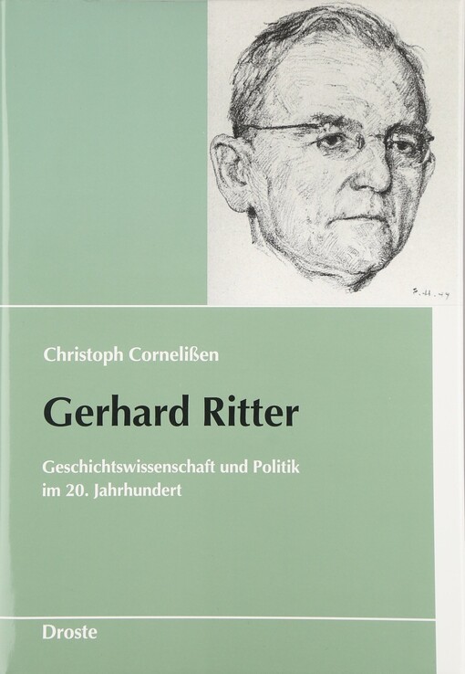 Gerhard Ritter :Geschichtswissenschaft und Politik im 20. Jahrhundert