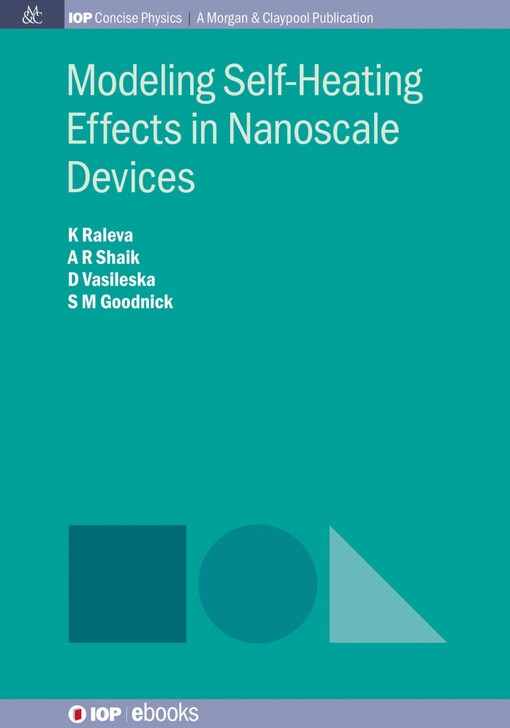 Modeling self-heating effects in nanoscale devices / K. Raleva, A.R. Shaik, D. Vasileska, S.M. Goodnick