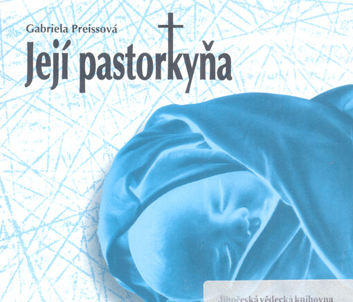 Gabriela Preissová, Její pastorkyňa