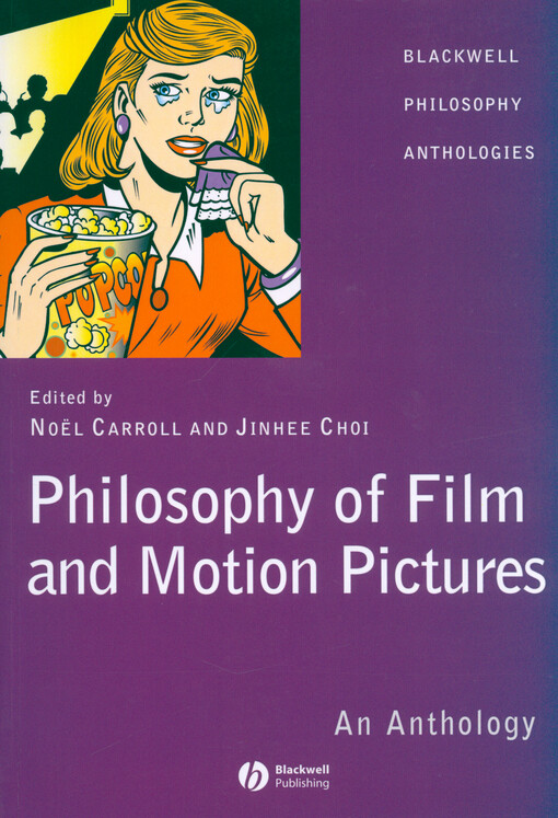 Philosophy of film and motion pictures : an anthology