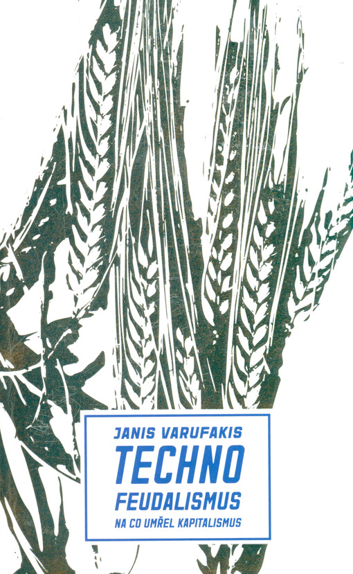 Technofeudalismus : na co umřel kapitalismus