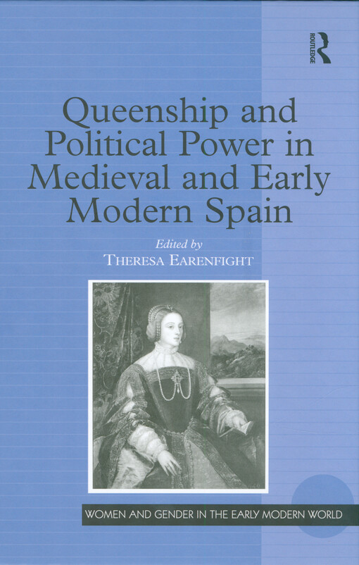 Queenship and political power in medieval and early modern Spain