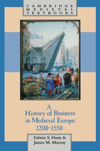 A History of Business in Medieval Europe, 1200-1550 (Cambridge Medieval Textbooks)