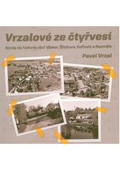 Vrzalové ze čtyřvesí : sonda do historie obcí Všekar, Štíchova, Kvíčovic a Neuměře  (odkaz v elektronickém katalogu)