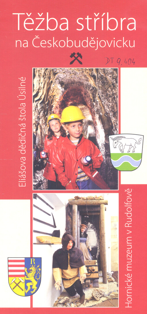 Těžba stříbra na Českobudějovicku : Eliášova dědičná štola Úsilné, Hornické muzeum v Rudolfově