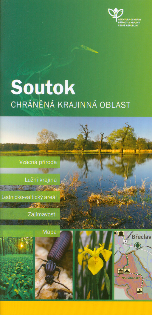 Soutok : chráněná krajinná oblast : vzácná příroda, lužní krajina, Lednicko-valtický areál, zajímavosti, mapa