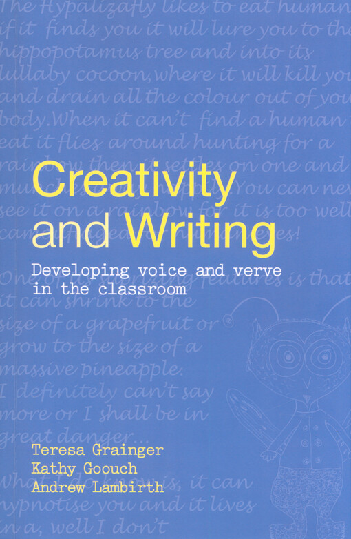 Creativity and writing : developing voice and verve in the classroom