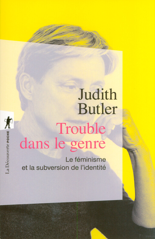 Trouble dans le genre = Gender trouble : le féminisme et la subversion de l'identité