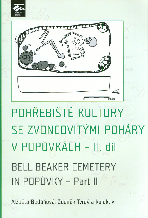 Pohřebiště kultury se zvoncovitými poháry v Popůvkách = Bell beaker cemetery in Popůvky. II. díl