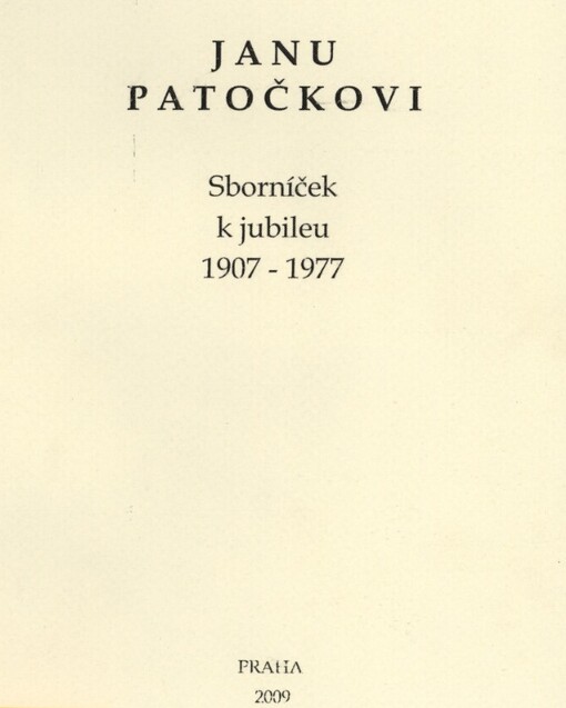 Janu Patočkovi :sborníček k jubileu, 1.6.1907-13.3.1977