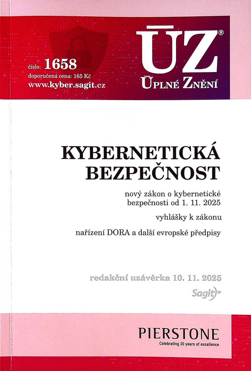 Kybernetická bezpečnost : nový zákon o kybernetické bezpečnosti od 1.11.2025, vyhlášky k zákonu, nařízení DORA a další evropské předpisy : redakční uzávěrka 10.11.2025
