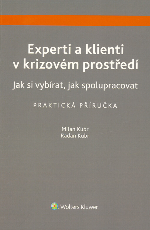 Experti a klienti v krizovém prostředí : jak si vybírat, jak spolupracovat : praktická příručka