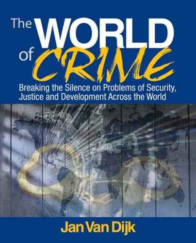 The world of crime : breaking the silence on problems of security, justice, and development across the world