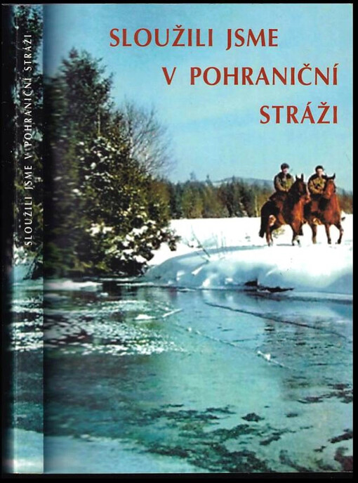 Sloužili jsme v Pohraniční stráži