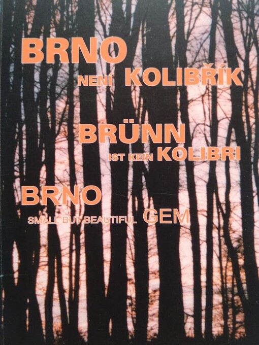 Brno není kolibřík =Brünn ist kein Kolibri = Brno small but beautiful gem