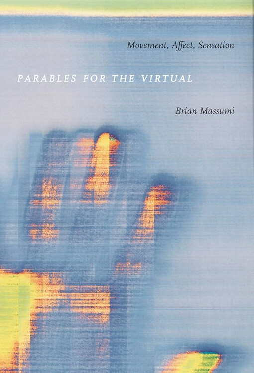 Parables for the virtual :movement, affect, sensation