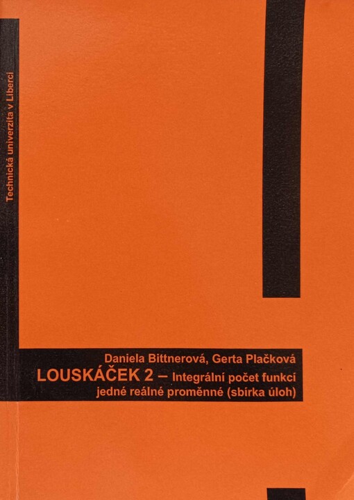 Louskáček.2,Integrální počet funkcí jedné reálné proměnné : (sbírka úloh)