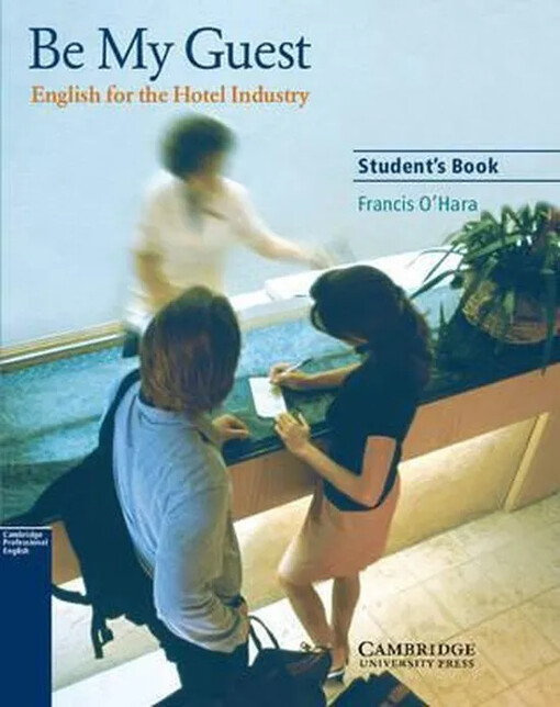 Be my guest :English for the hotel industry.Student's book