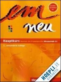 Em neu Hauptkurs : Deutsch als Fremdsprache : Niveaustufe B2