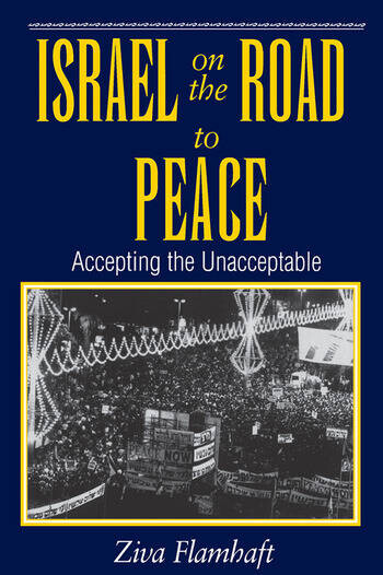Israel on the road to peace :accepting the unacceptable