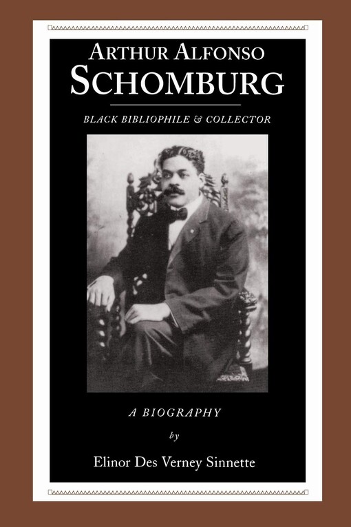 Arthur Alfonso Schomburg :black bibliophile & collector