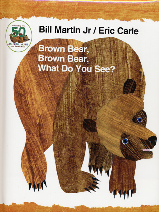 Brown bear, brown bear, what do you see?