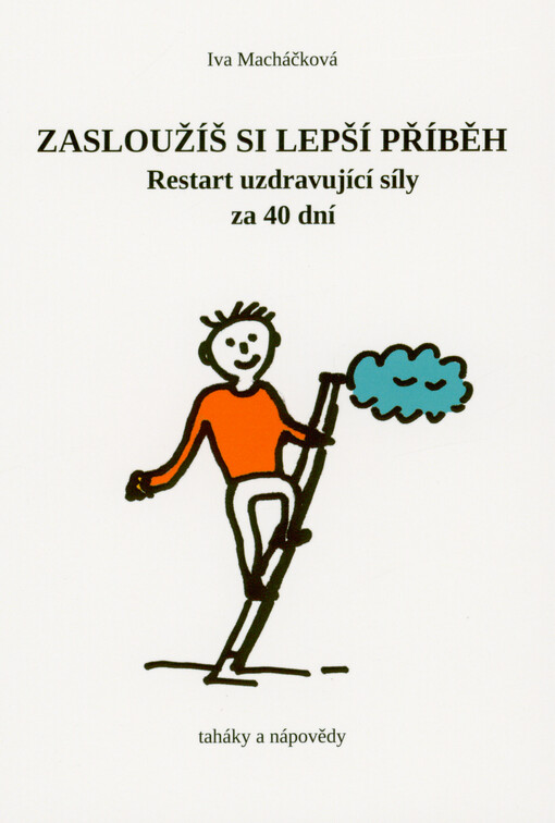 Zasloužíš si lepší příběh : restart uzdravující síly za 40 dní: taháky a nápovědy