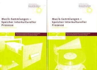Musik-Sammlungen - Speicher interkultureller Prozesse. Teilband A