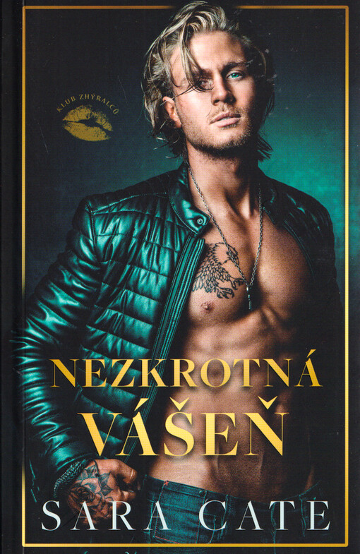 Klub zhýralců. Nezkrotná vášeň