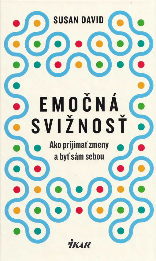 Emočná svižnosť ako prijímať zmeny a byť sám sebou