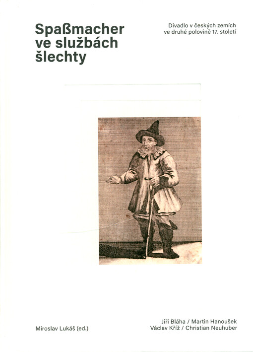 Spaßmacher ve službách šlechty : divadlo v českých zemích ve druhé polovině 17. století