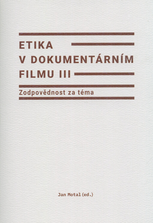 Etika v dokumentárním filmu. III. zodpovědnost za téma