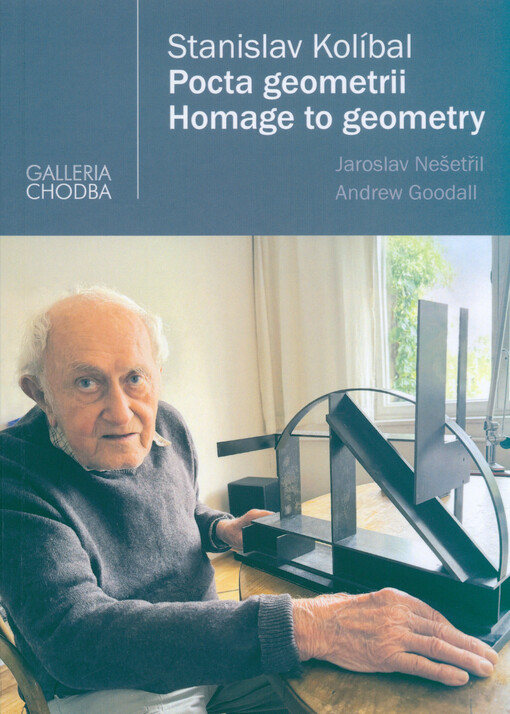 Stanislav Kolíbal : pocta geometrii = Stanislav Kolíbal : homage to geometry