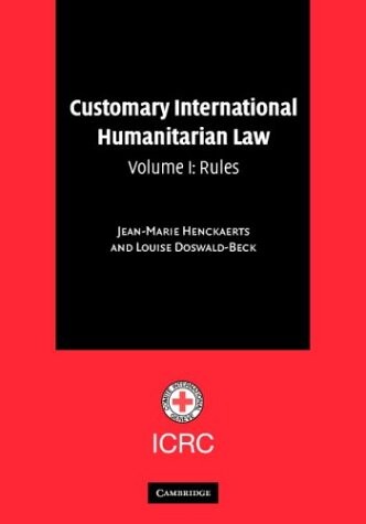 Customary International Humanitarian Law (Volume 1)