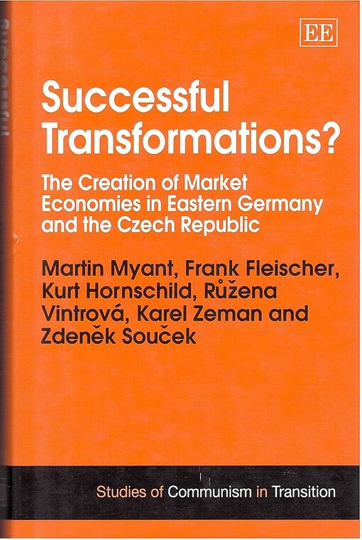Successful transformations? :the creation of market economies in Eastern Germany and the Czech Republic