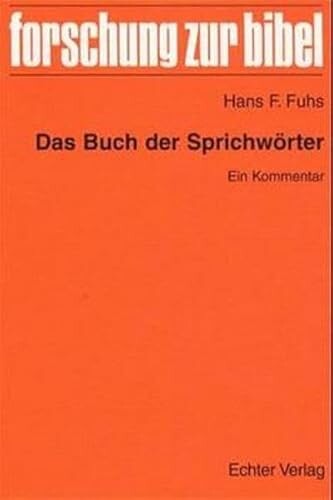 Das Buch der Sprichworter: Ein Kommentar (Forschung zur Bibel) (German Edition)
