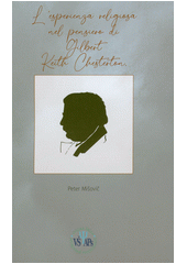 L'esperienza religiosa nel pensiero di Gilbert Keith Chesterton  (odkaz v elektronickém katalogu)