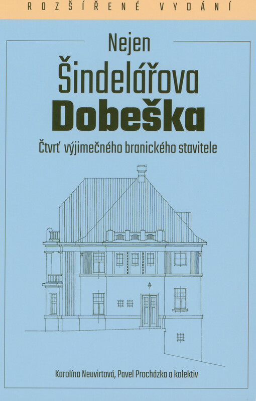 Nejen Šindelářova Dobeška : čtvrť výjimečného branického stavitele