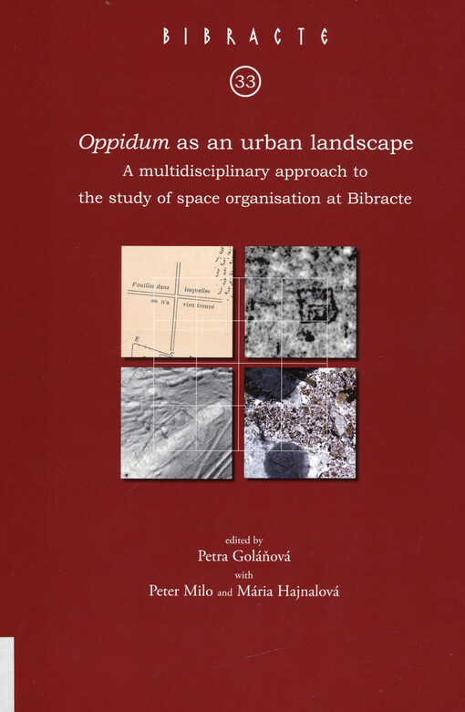 Oppidum as an urban landscape : a multidisciplinary approach to the study of space organisation at Bibracte