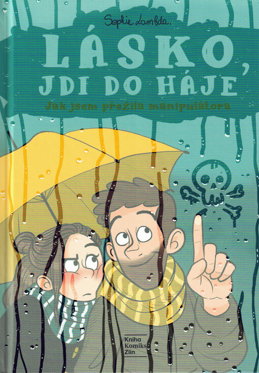 Lásko, jdi do háje : jak jsem přežila manipulátora