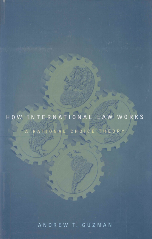 How international law works : a rational choice theory