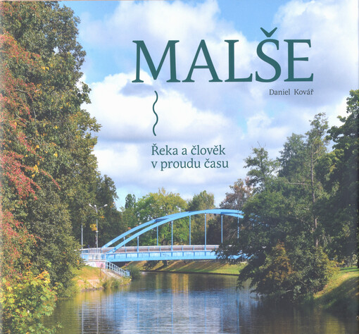 Malše : řeka a člověk v proudu času
