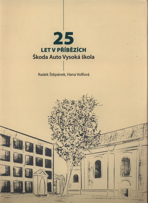 25 let v příbězích : Škoda Auto Vysoká škola