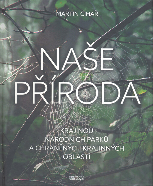 Naše příroda : krajinou národních parků a chráněných krajinných oblastí