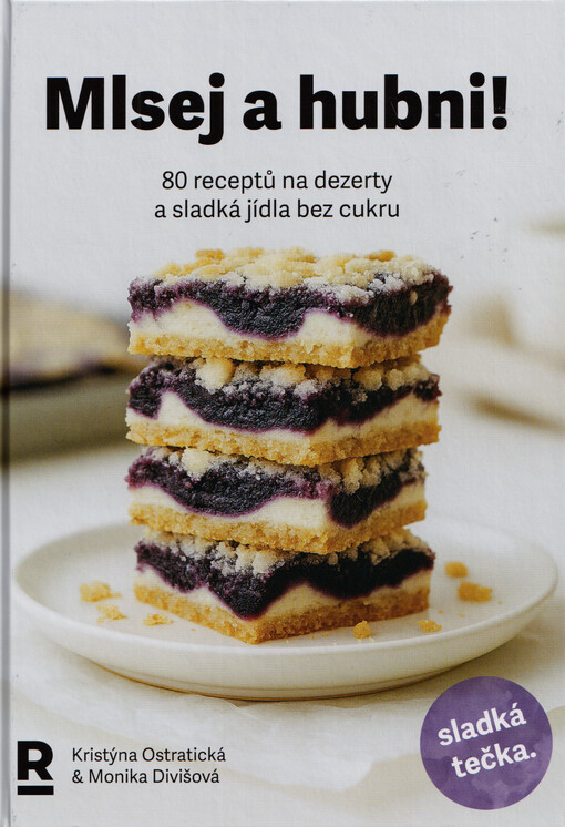 Mlsej a hubni! : 80 receptů na dezerty a sladká jídla bez cukru
