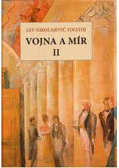 Vojna a mír. II.  (odkaz v elektronickém katalogu)