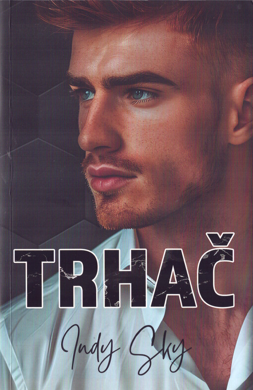 Trhač : série Zlomení zamilovaní 3